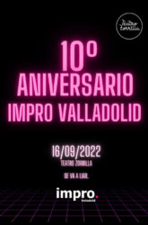 16 de septiembre.<br> 10 ANIVERSARIO IMPRO VALLADOLID