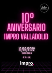 16 de Septiembre: 10 Aniversario Impro Valladolid