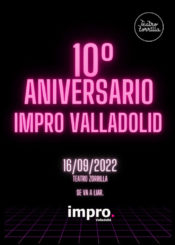 16 de septiembre.<br> 10 ANIVERSARIO IMPRO VALLADOLID