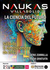 11 de Noviembre. <br> NAUKAS VALLADOLID LA CIENCIA DEL FUTURO.