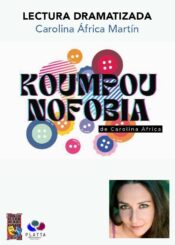 10 de Marzo. <br>KOUMPOUNOFOBIA. LECTURA DRAMATIZADA - Carolina África Martín.