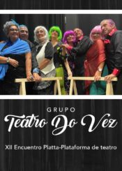 9 de Marzo. <br>GRUPO DE TEATRO DO VEZ. XII ENCUENTRO PLATTA.