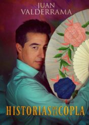 18 de Mayo<br>HISTORIAS DE LA COPLA DE JUAN VALDERRAMA.