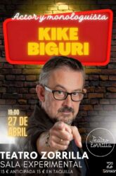 27 de Abril<br>KIKE BIGURI. MONÓLOGOS.