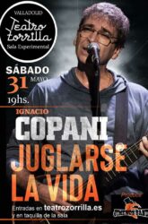 31 de Mayo<br>IGNACIO COPANI. JUGLARSE LA VIDA.