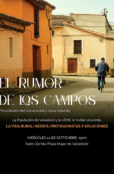 24 de Septiembre<br>EL RUMOR DE LOS CAMPOS. UN DOCUMENTAL SOBRE EL ENTORNO RURAL DE VALLADOLID.